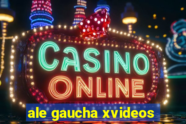 ale gaucha xvideos